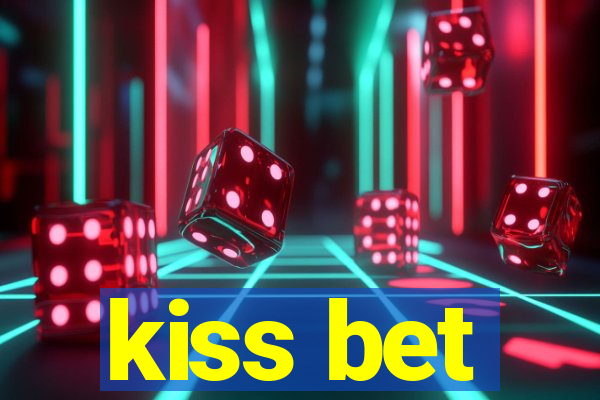 kiss bet